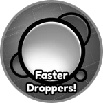 Faster Droppers!