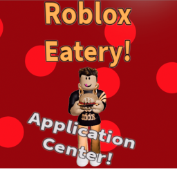Roblox Eatery Application Center