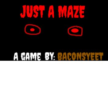 Just a maze LEGACY