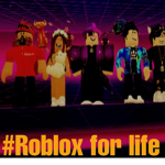 #Roblox for Life...