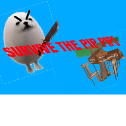 SURVIVE THE PIP PIPS