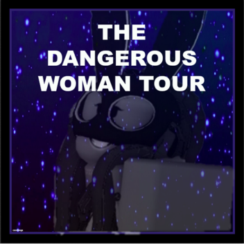 The Dangerous Woman Tour