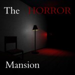 The HORROR Mansion