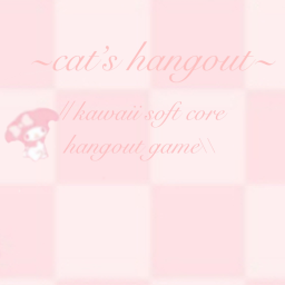 ~ Cat's Hangout ~