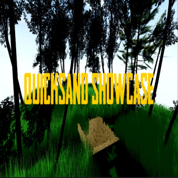 Quicksand Showcase 