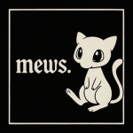 mews.