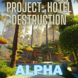 [ALPHA] Project: Hotel Destruction