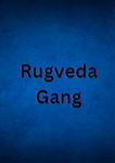 Rugveda Gang