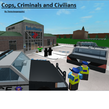 Cops, Criminals and Civilians