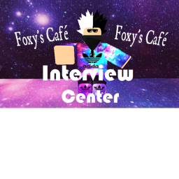 Foxy's Interview Center (HIRING!)