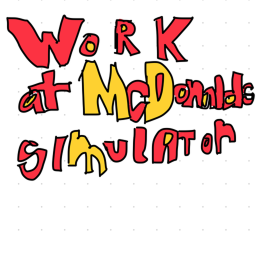 Work at McDonald's Simulator! 🍔