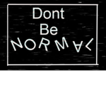 Don’t be normal