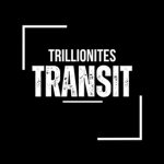 Trillionites Transit