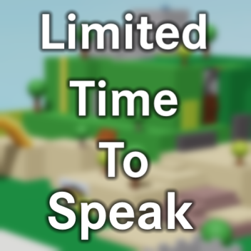[NEW] Limited Time to Speak