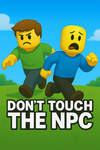 Don’t Touch The NPC