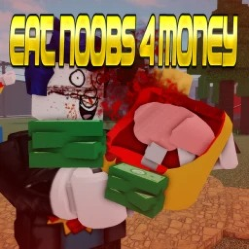 Eat Noobs For Money [W4]
