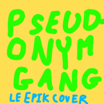 Pseudonym Gang