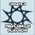 Mike's Obby 2! [Update 3]