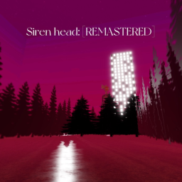 siren head: [REMASTERED]