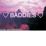 ♡ B A D D I E S ♡