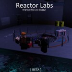 ( APRIL FOOLS ) Reactor Labs [ BETA ]