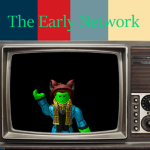 The Early Network