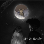 We’re Broke