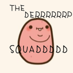 The DERRRRRRP Squad