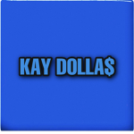 KAY DOLLA$