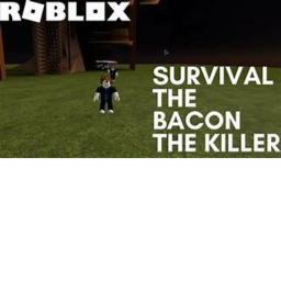 Survive the bacon the killer