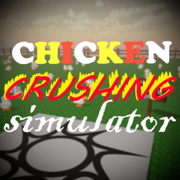 chicken crushing simulator