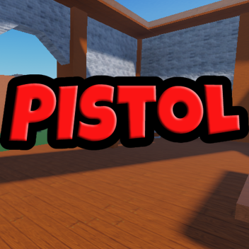 Pistol!