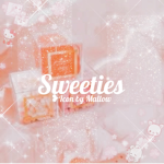 ! Sweeties !