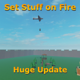 Set Stuff on Fire