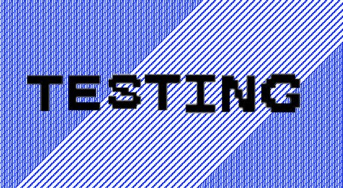 Testing