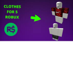5 robux clothing!.
