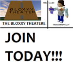 The Bloxxy Theatere/ FreechatingGuy Fan Club!