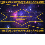 TheGoldenWaffles hangout