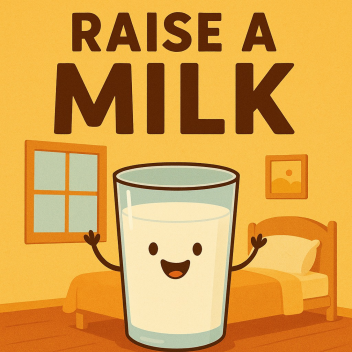 Raise A MIlk (NEW)