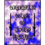 The Legendary Lords of Sword Fighting