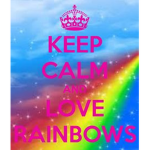 Be Happy and love Rainbows