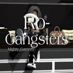 Ro~Gangsters