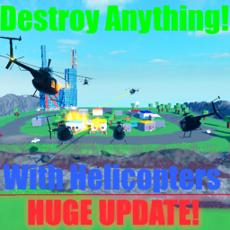Destroy Anything With Helicopters!