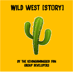 Wild West [STORY] {NEW} 🤠