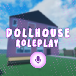[VC]  NEW! Dollhouse Roleplay