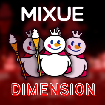 Mixue Dimension 🍦🌌 