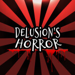 Delusions Horror ❓ [🎉5th Anniversary🎉]