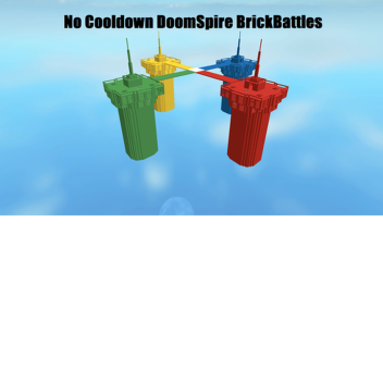 (ORIGINAL) No Cooldown Doomspire Brickbattles!