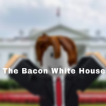 The Bacon White House