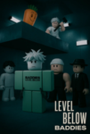 Level below baddies